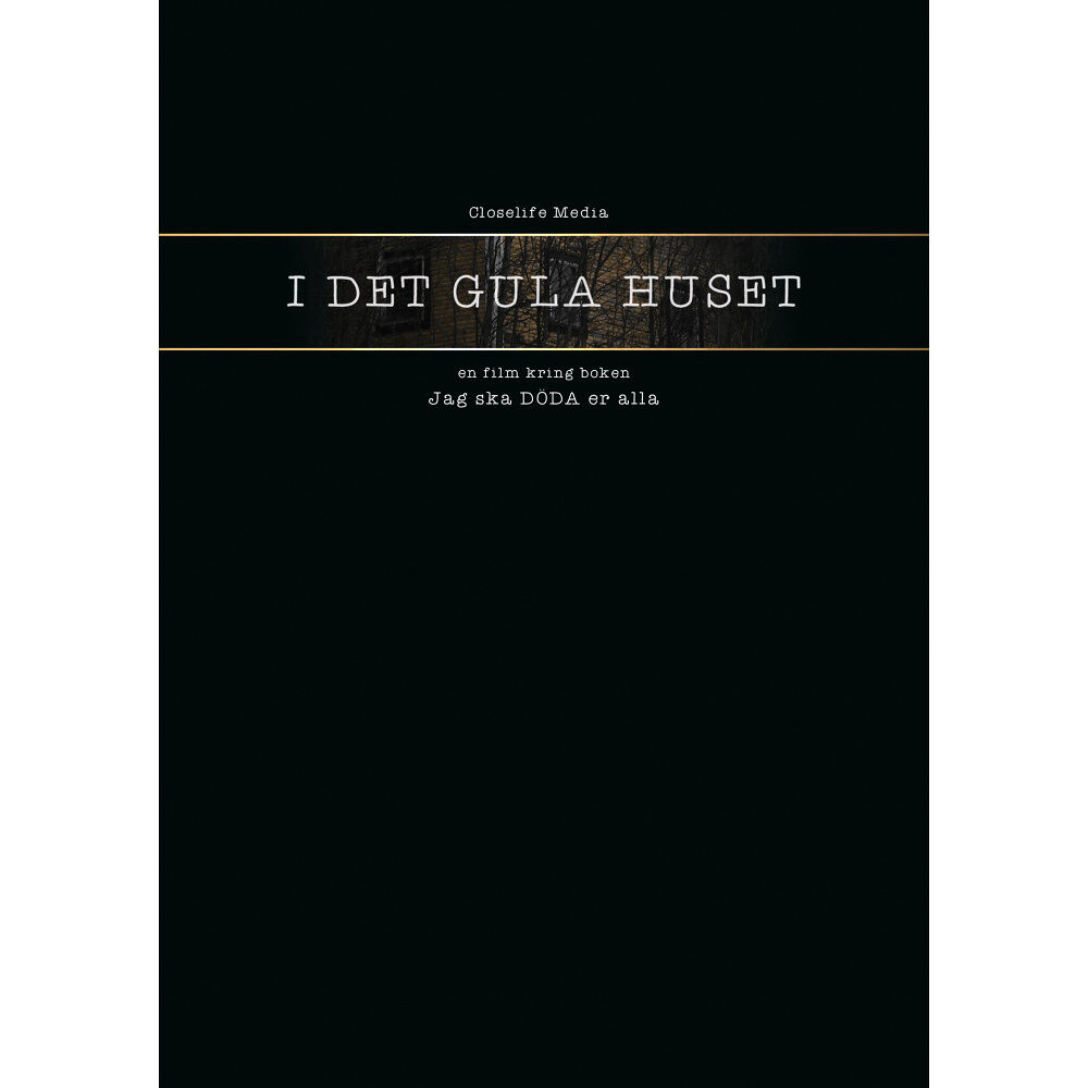 Roberth Anders I det gula huset - en film kring boken Jag ska DÖDA er alla (bok)