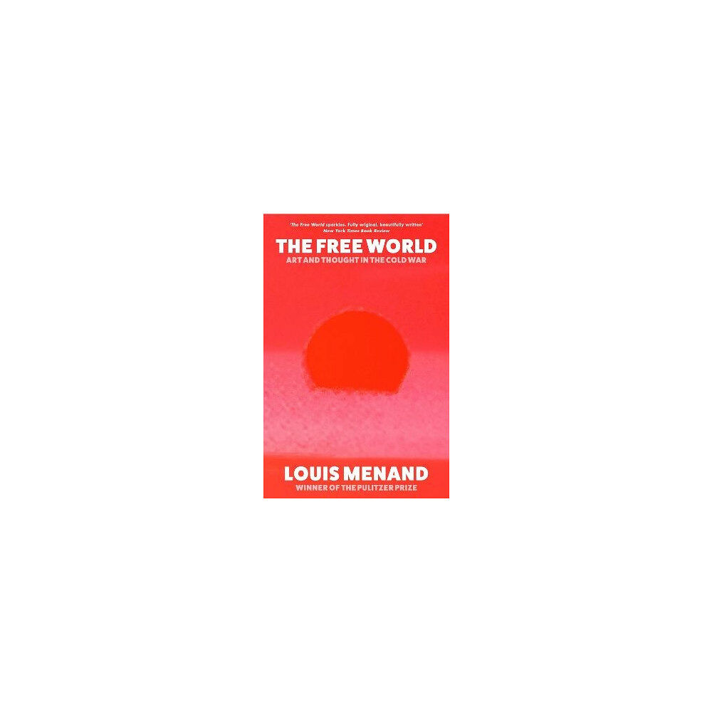Louis Menand The Free World (häftad, eng)