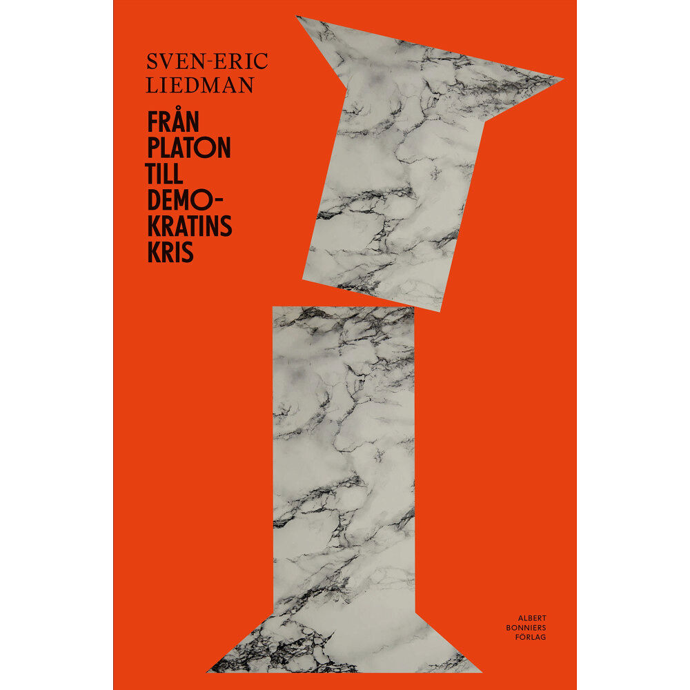 Sven-Eric Liedman Från Platon till demokratins kris (inbunden)