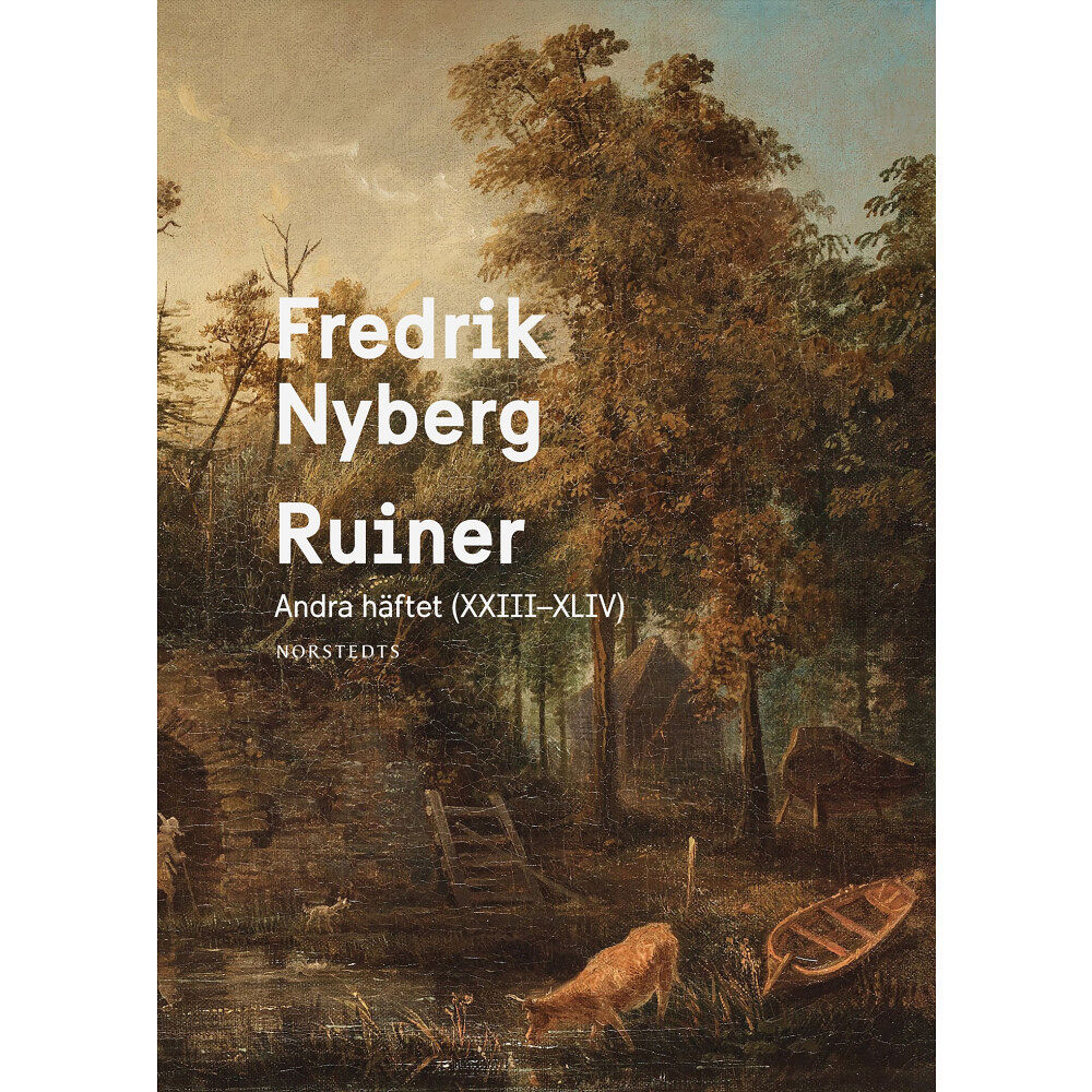 Fredrik Nyberg Ruiner : andra häftet (XXIII-XLIV) (inbunden)
