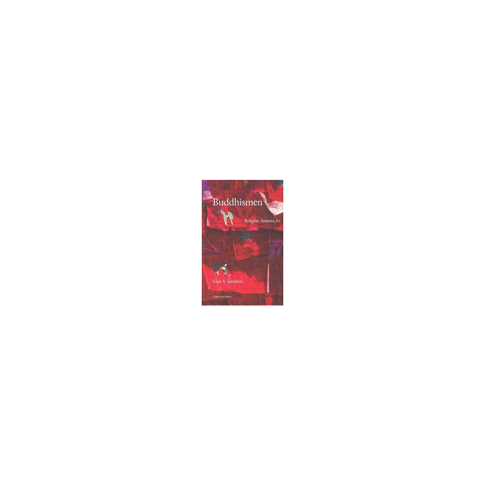 Knut A Jacobsen Buddhismen : religion, historia, liv (bok, kartonnage)