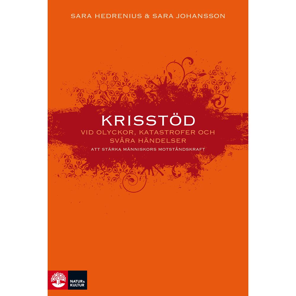 Sara Hedrenius Krisstöd vid olyckor, katastrofer och svåra händelser : Att stärka människors motståndskraft (inbunden)