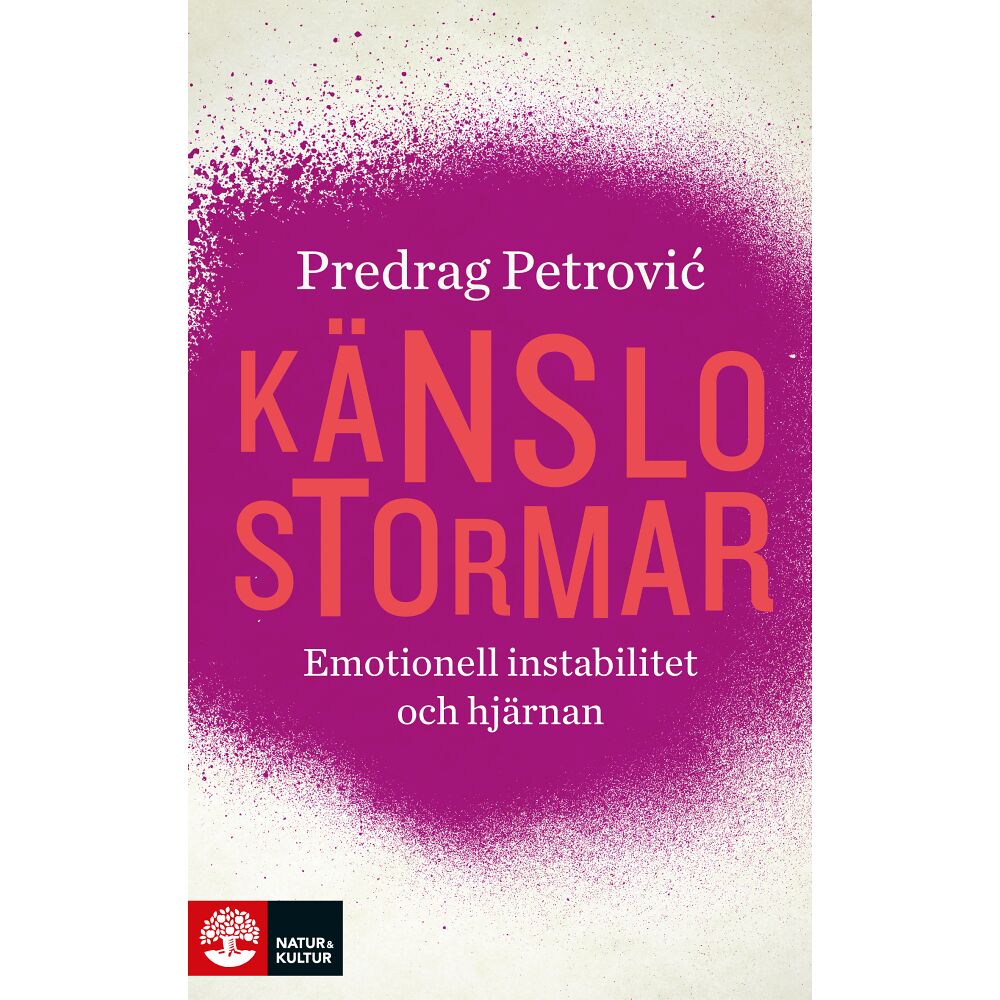 Predrag Petrovic Känslostormar : emotionell instabilitet och hjärnan (inbunden)