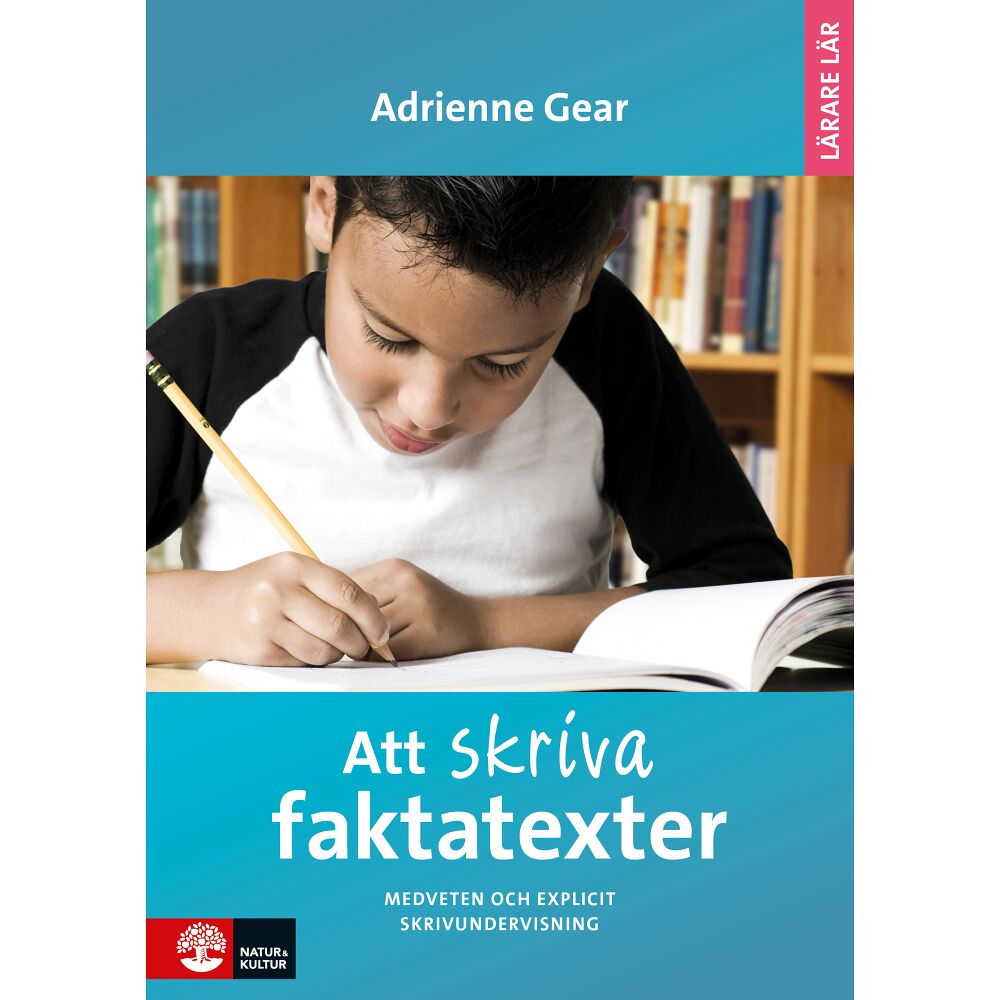 Natur & Kultur Läromedel och Akademi Att skriva faktatexter : medveten och explicit skrivundervisning (bok, danskt band)
