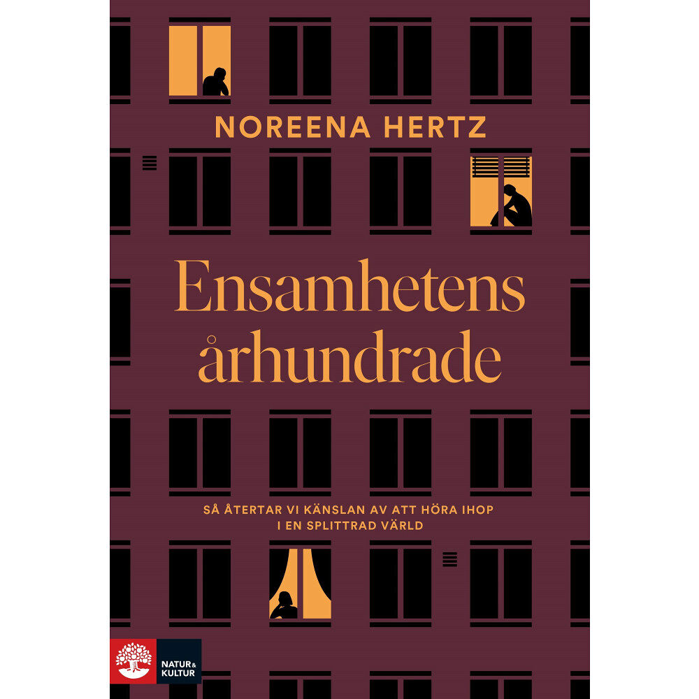 Noreena Hertz Ensamhetens århundrade : så återtar vi känslan av att höra ihop i en splittrad värld (inbunden)
