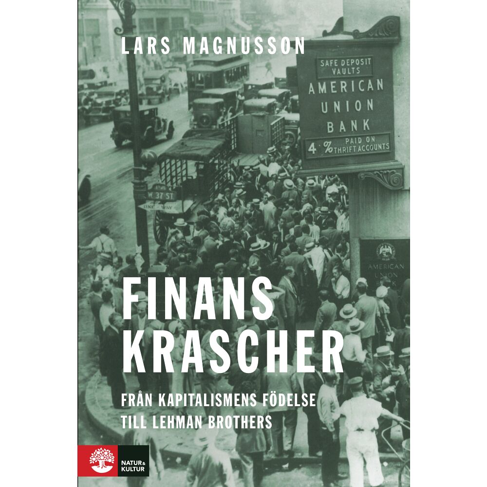 Lars Magnusson Finanskrascher : från kapitalismens födelse till Lehman Brothers (pocket)