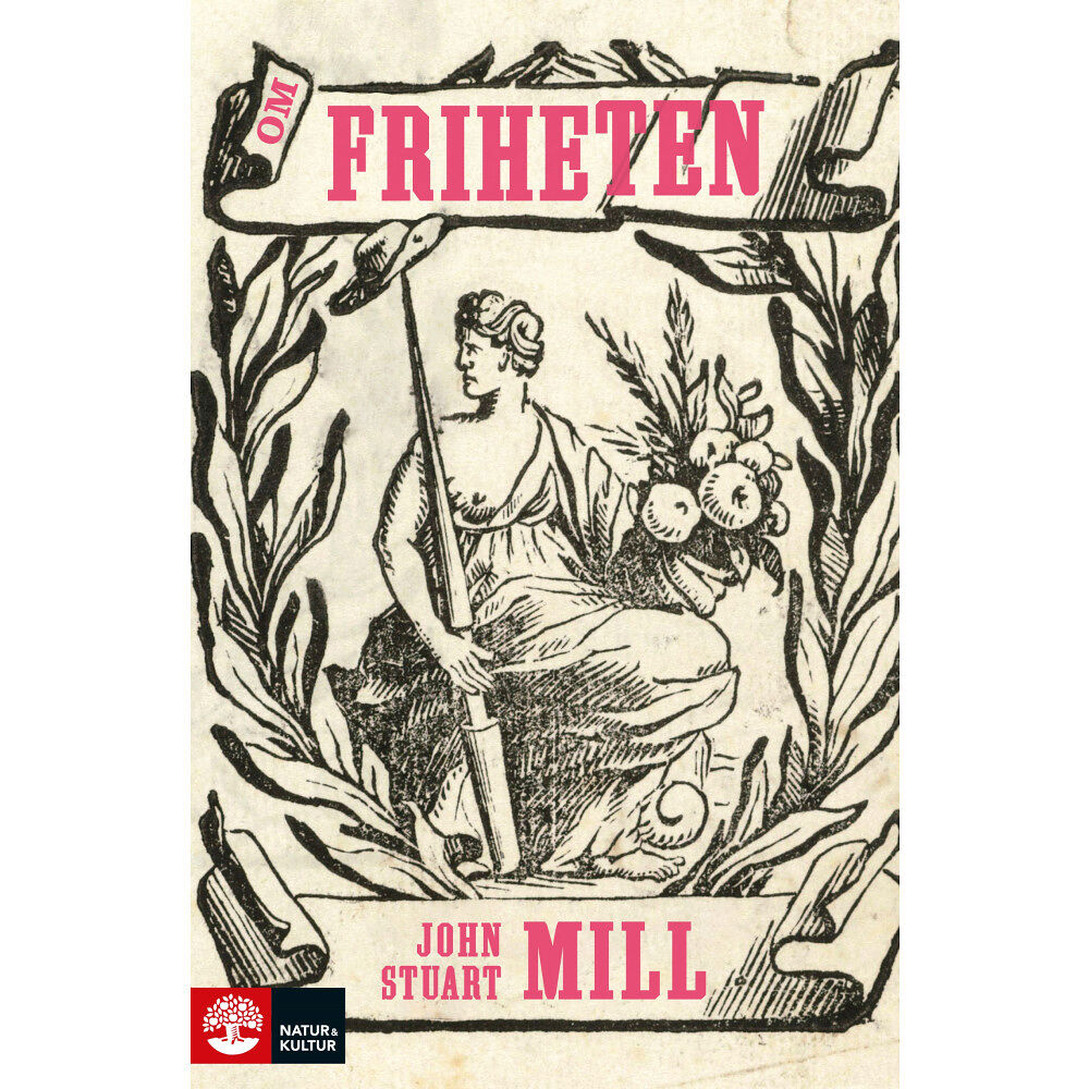John Stuart Mill Om friheten (inbunden)