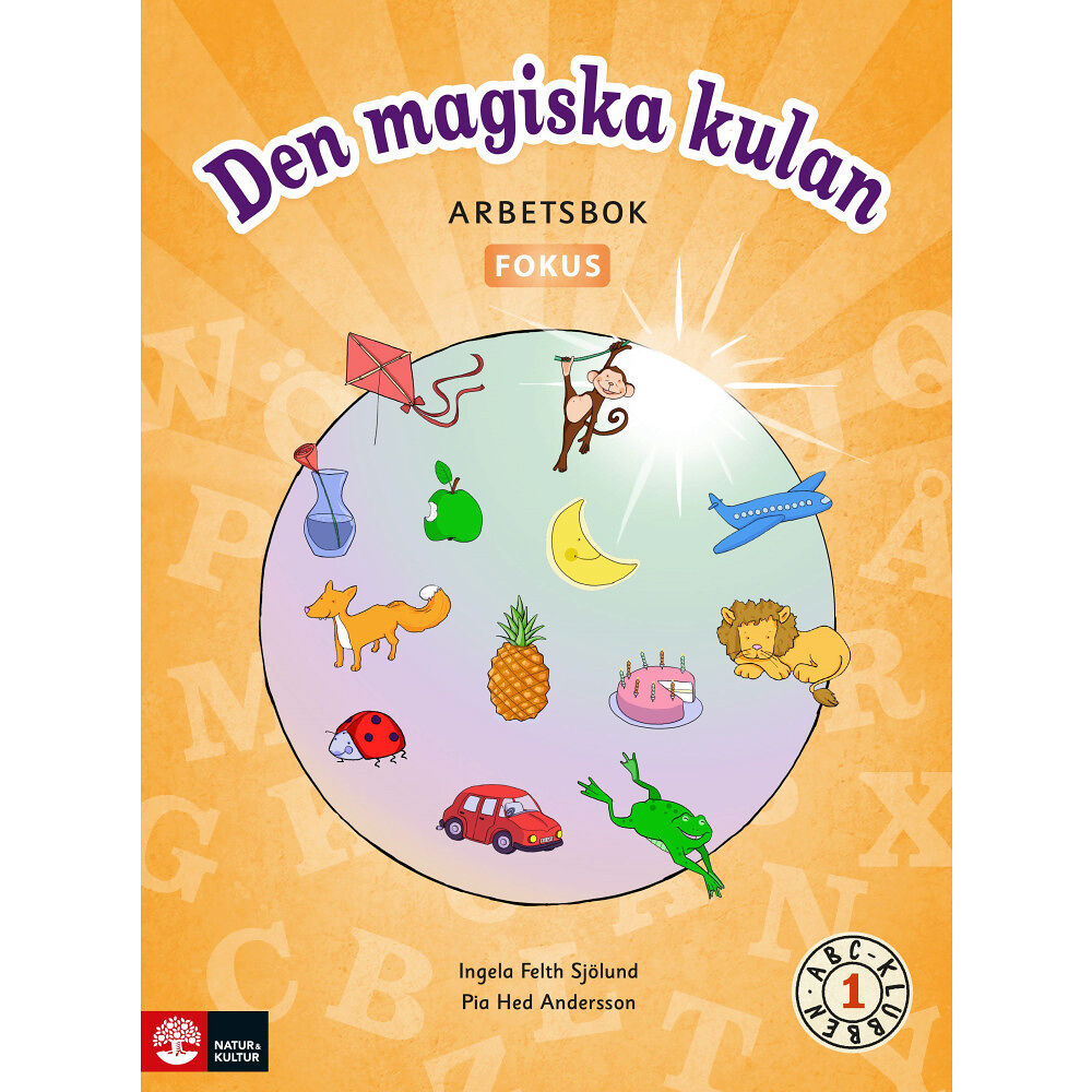 Ingela Felth Sjölund ABC-klubben åk 1 Den magiska kulan Arbetsbok Fokus med elevwebb (häftad)