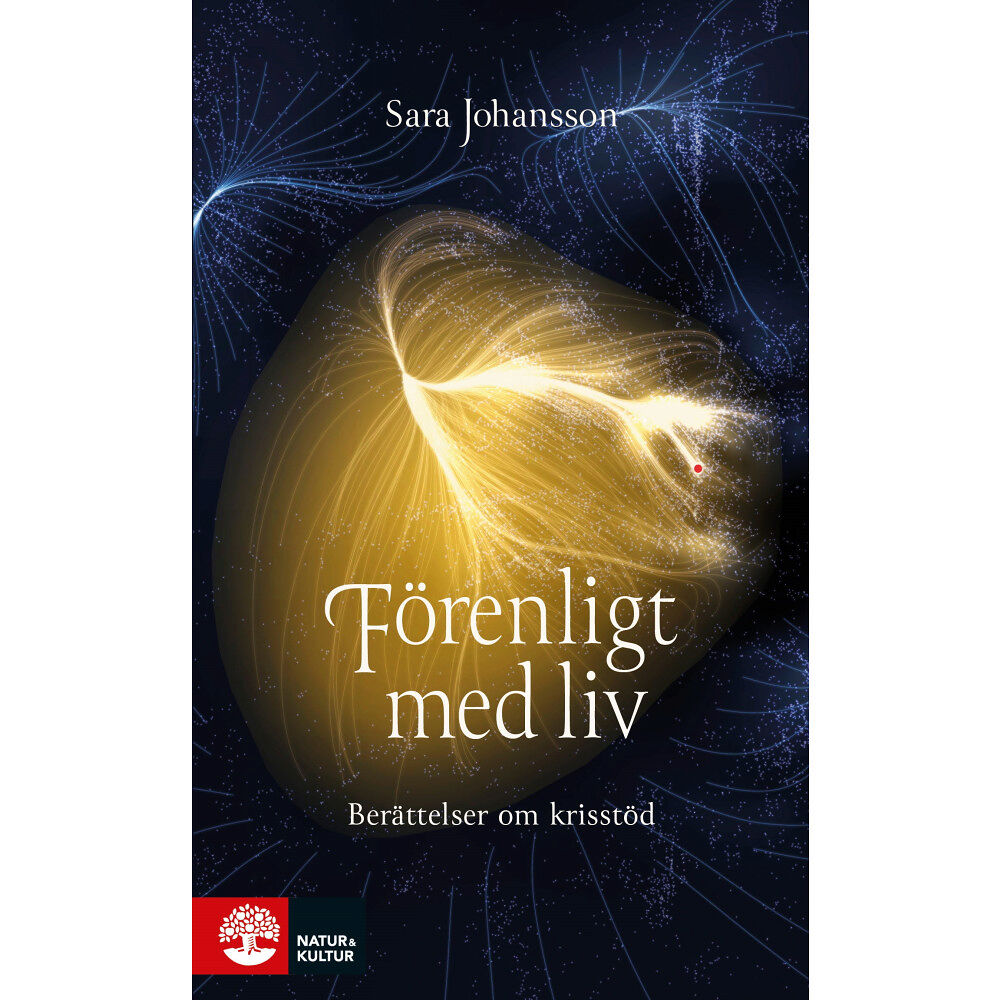 Sara Johansson Förenligt med liv : berättelser om krisstöd (inbunden)