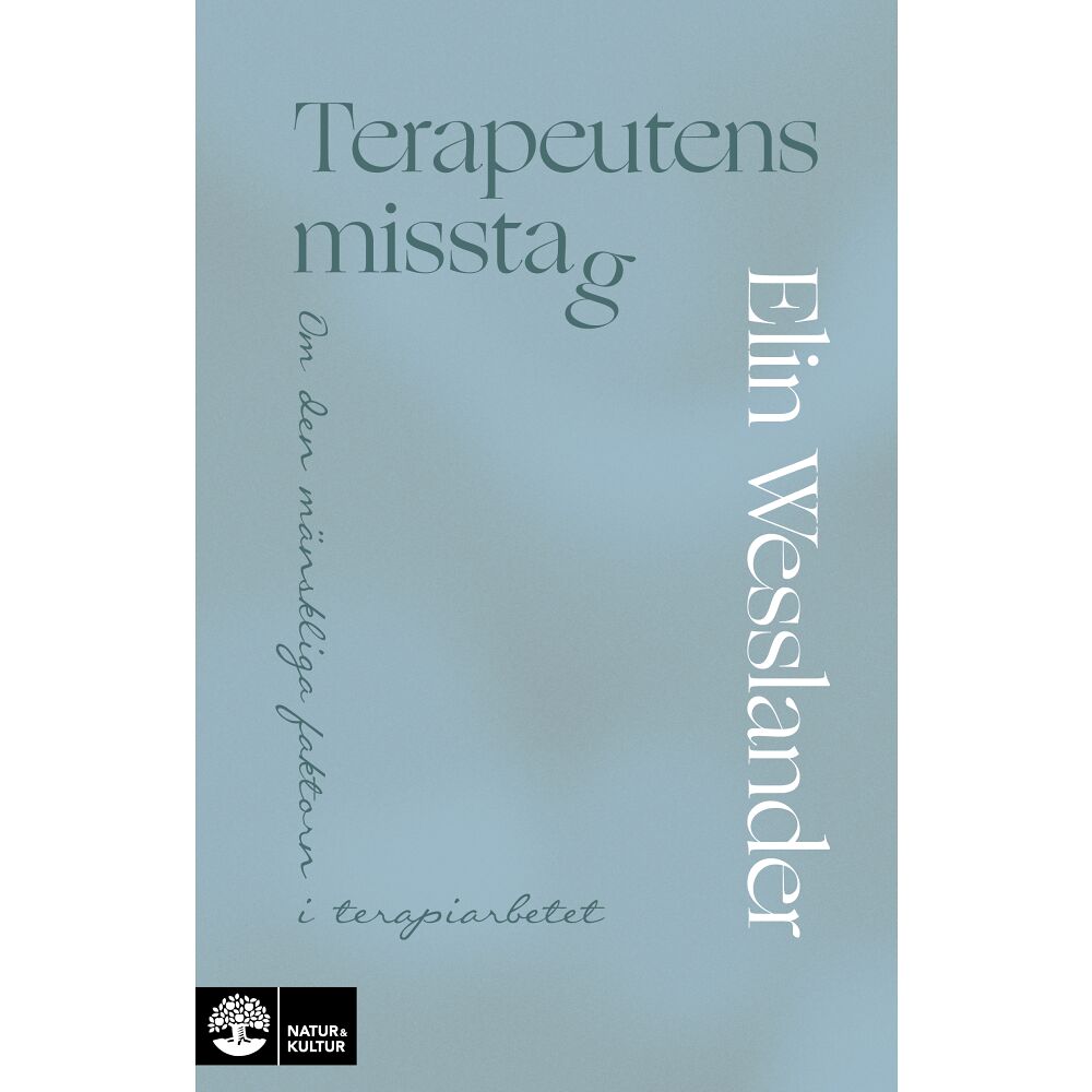 Elin Wesslander Terapeutens misstag : om den mänskliga faktorn i terapiarbetet (bok, flexband)