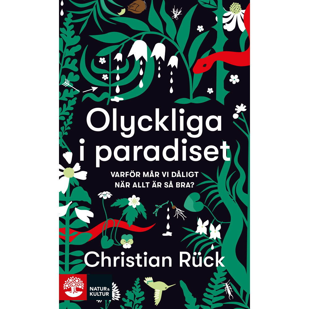 Christian Rück Olyckliga i paradiset : varför mår vi dåligt när allt är så bra? (pocket)