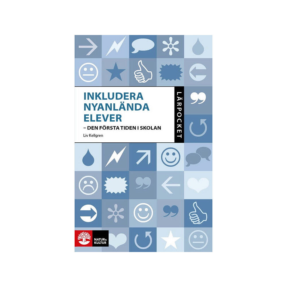 Liv Kellgren Inkludera nyanlända elever : den första tiden i skolan (inbunden)