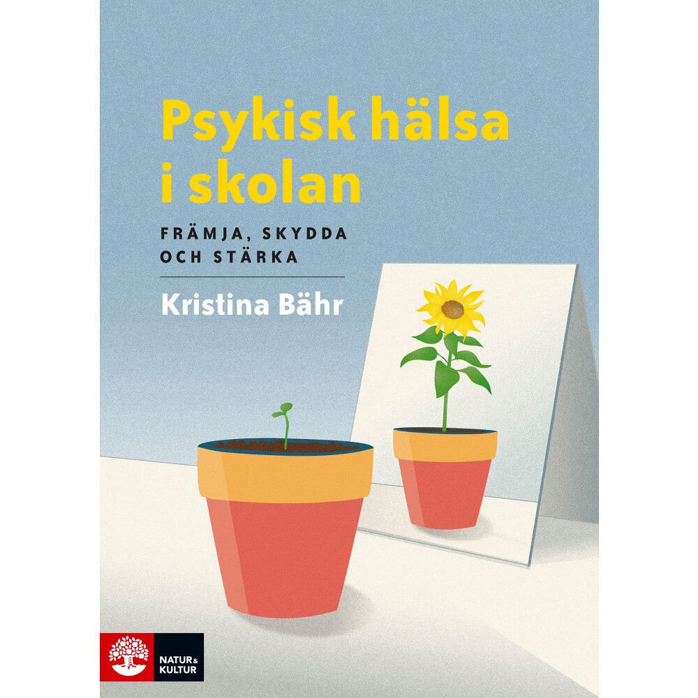 Kristina Bähr Psykisk hälsa i skolan : främja, skydda och stärka (bok, danskt band)