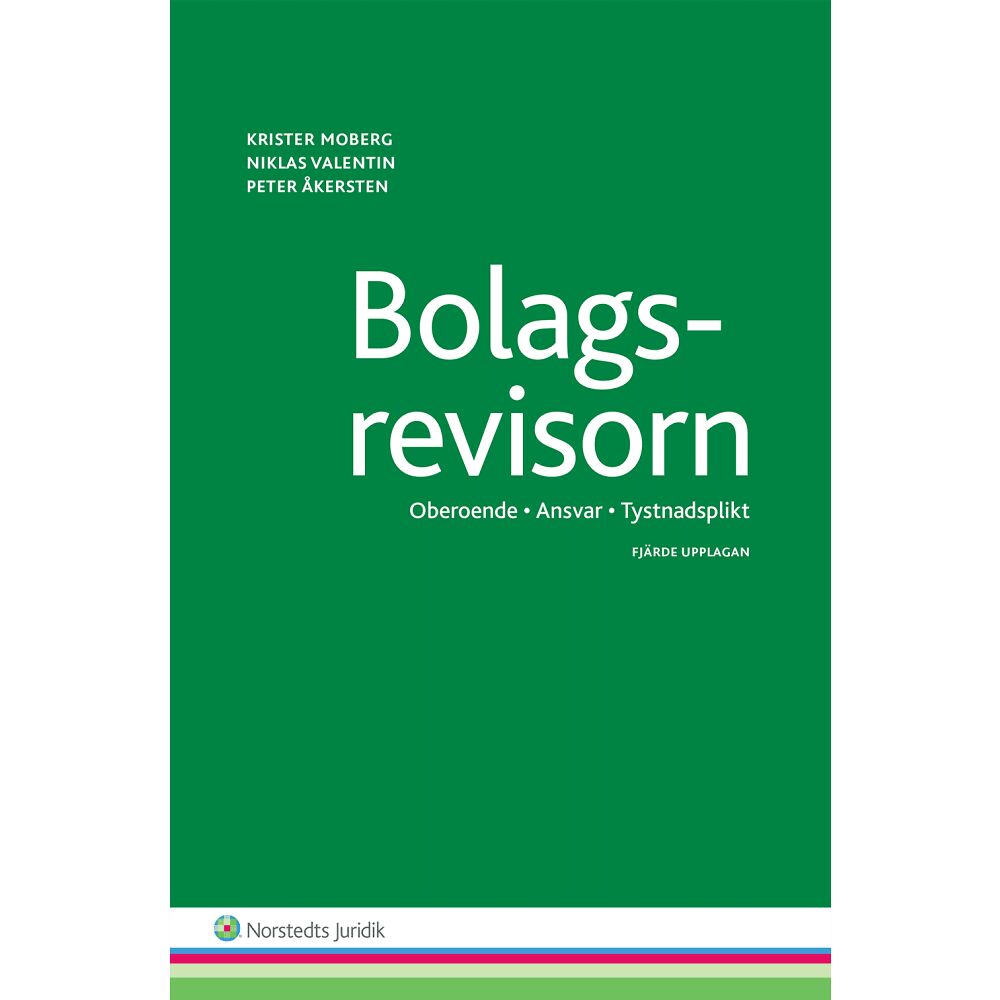 Krister Moberg Bolagsrevisorn : oberoende, ansvar, tystnadsplikt (häftad)