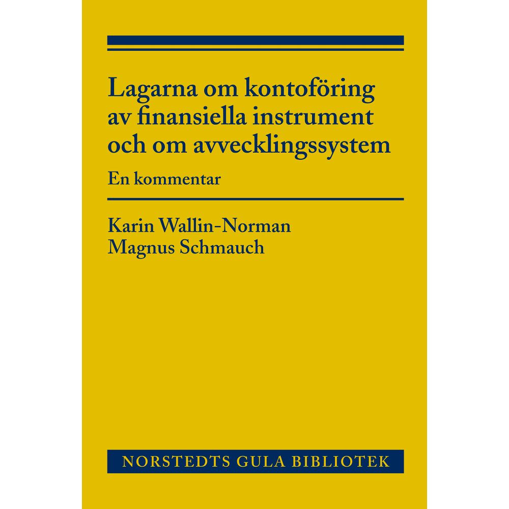 Karin Wallin-Norman Lagarna om kontoföring av finansiella instrument och om avvecklingssystem : en kommentar (häftad)