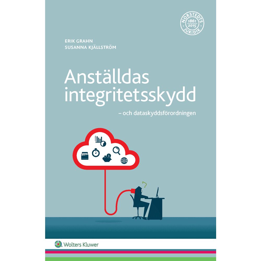 Erik Grahn Anställdas integritetsskydd : och dataskyddsförordningen (häftad)