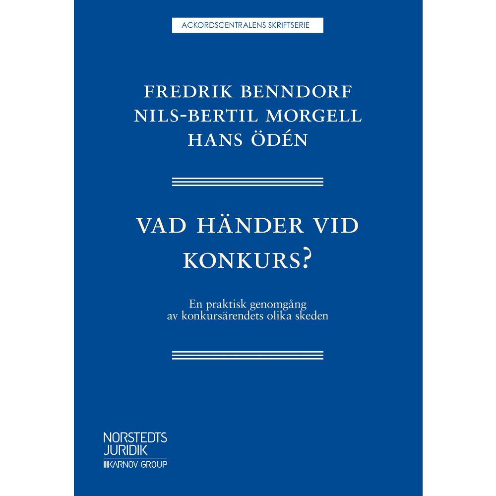 Fredrik Benndorf Vad händer vid konkurs? : en praktisk genomgång av konkursärendets olika skeden (häftad)
