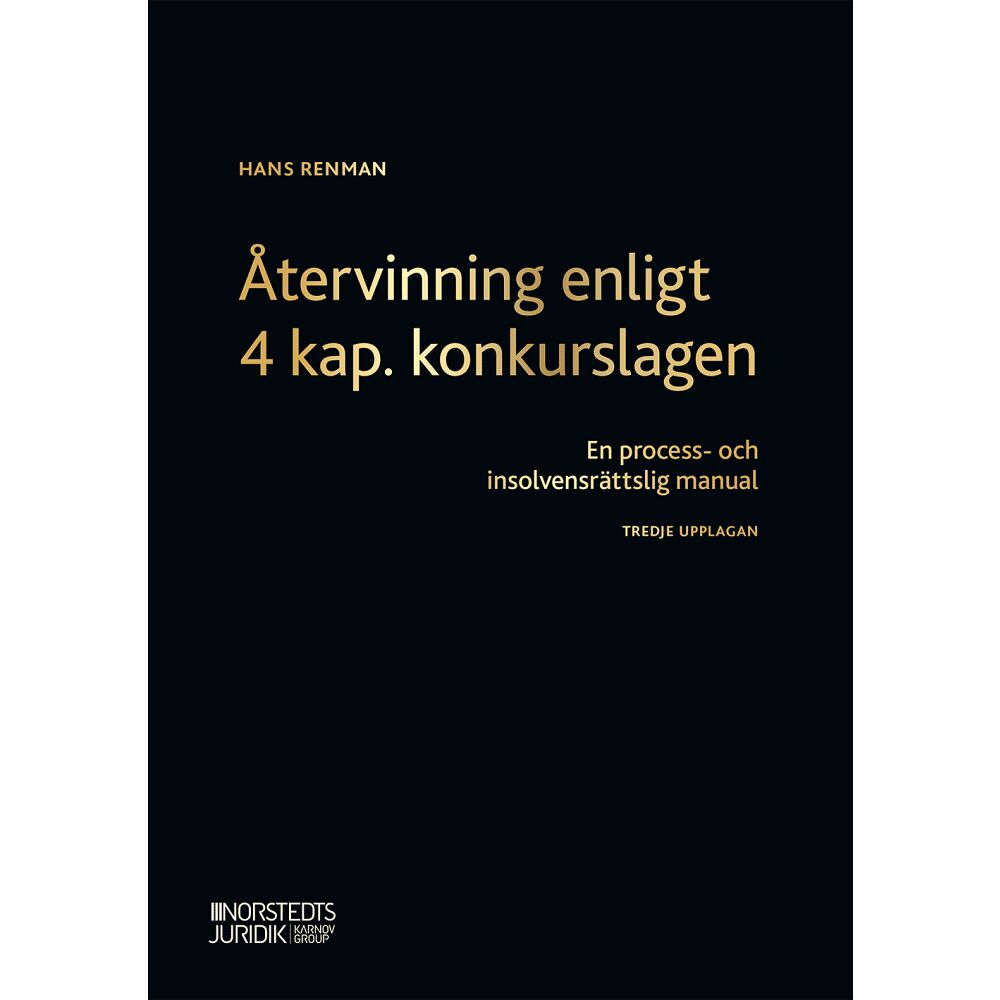 Hans Renman Återvinning enligt 4 kap. konkurslagen : en process- och insolvensrättslig manual (häftad)