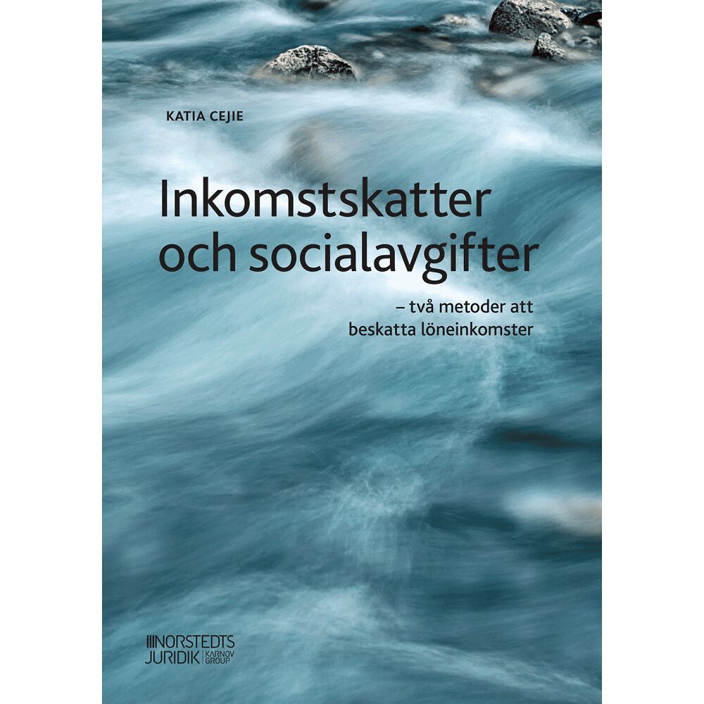 Katia Cejie Inkomstskatter och socialavgifter : två metoder att beskatta löneinkomster (häftad)