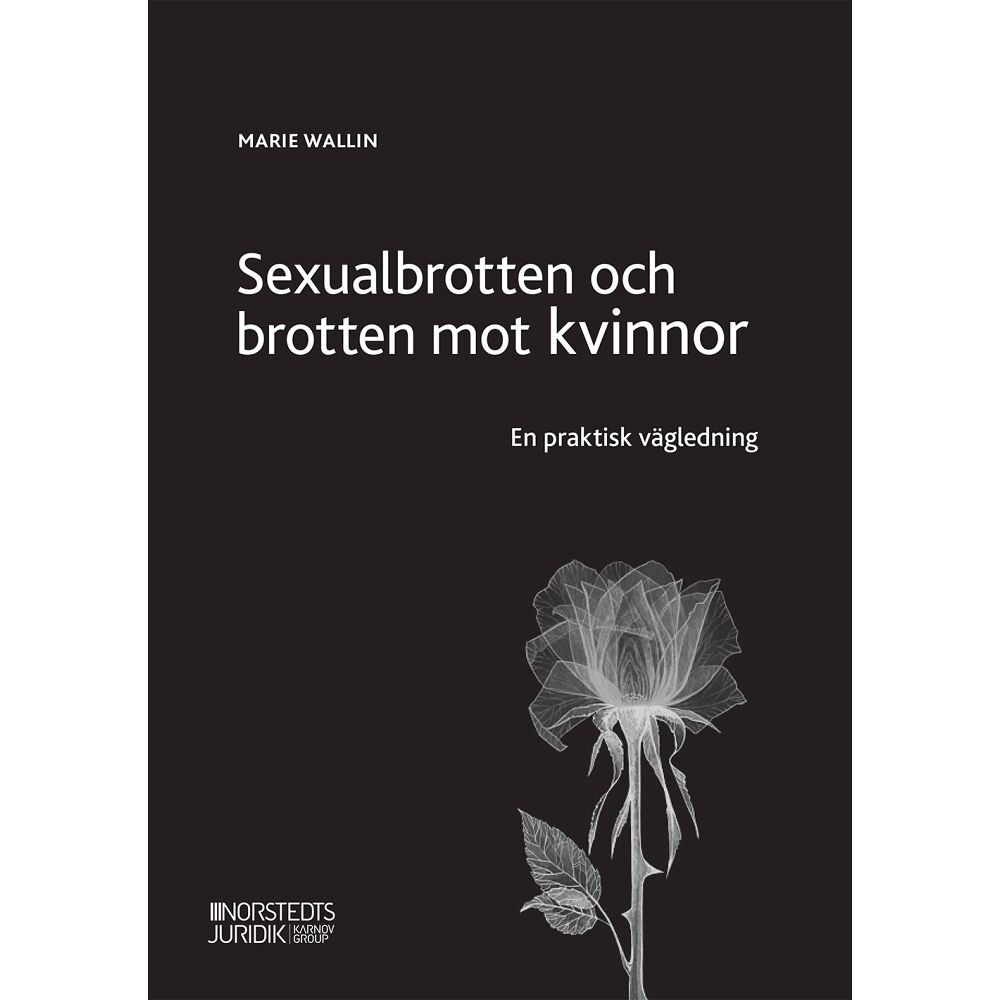 Marie Wallin Sexualbrotten och brotten mot kvinnor  : en praktisk vägledning (häftad)