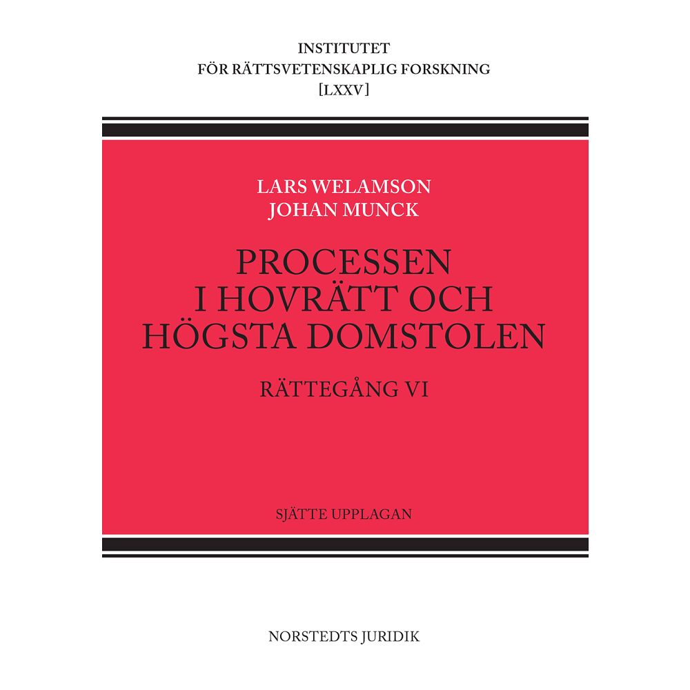Lars Welamson Processen i hovrätt och Högsta domstolen : rättegång VI (häftad)