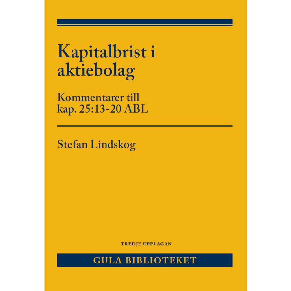 Stefan Lindskog Kapitalbrist i aktiebolag : kommentarer till kap. 25:13-20 ABL (häftad)