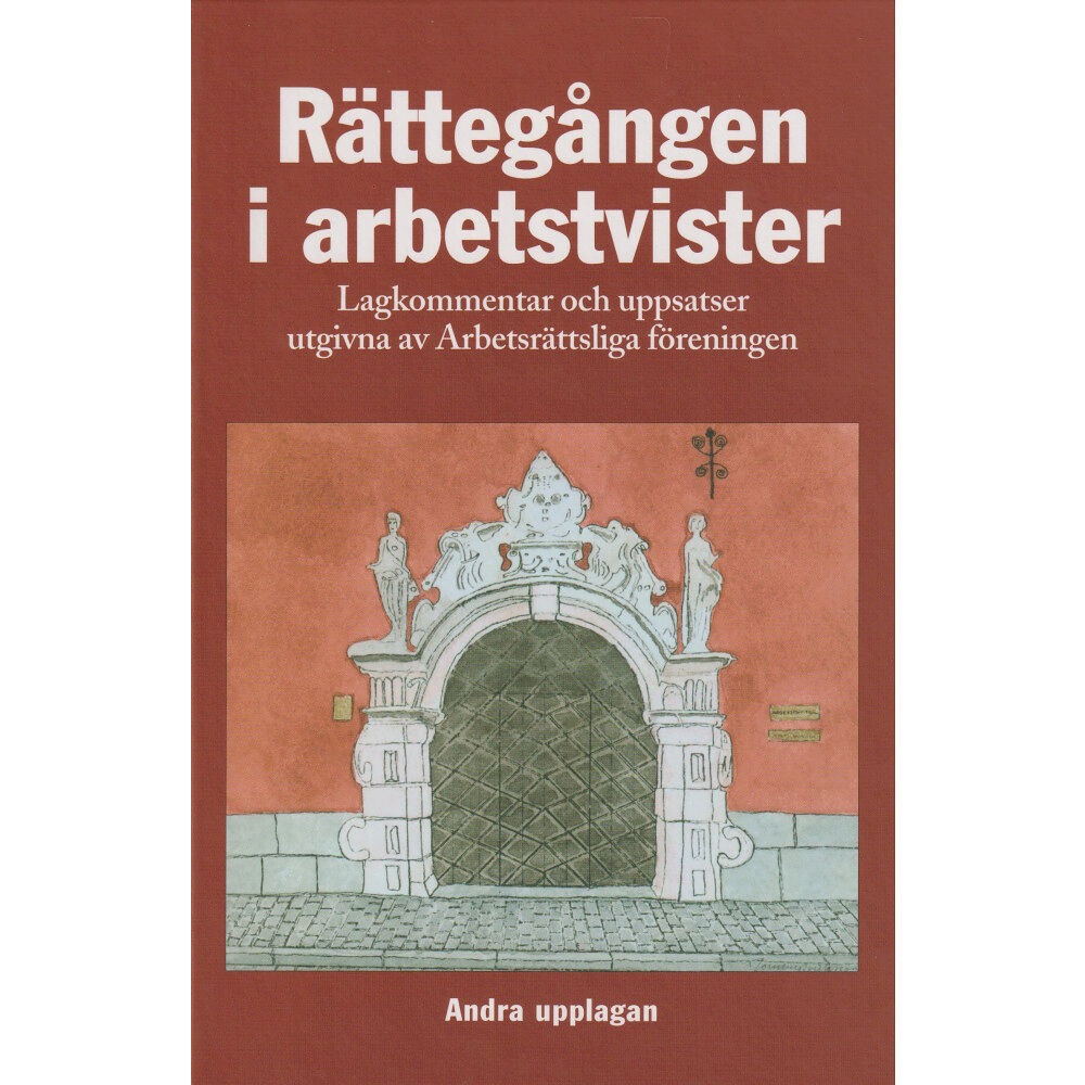 Michaël Koch Rättegången i arbetstvister : Lagkommentar och uppsatser utgivna av Arbetsr (inbunden)