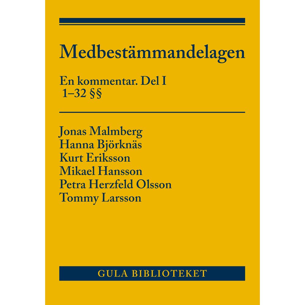 Jonas Malmberg Medbestämmandelagen : en kommentar. Del I, 1-32 §§ (häftad)