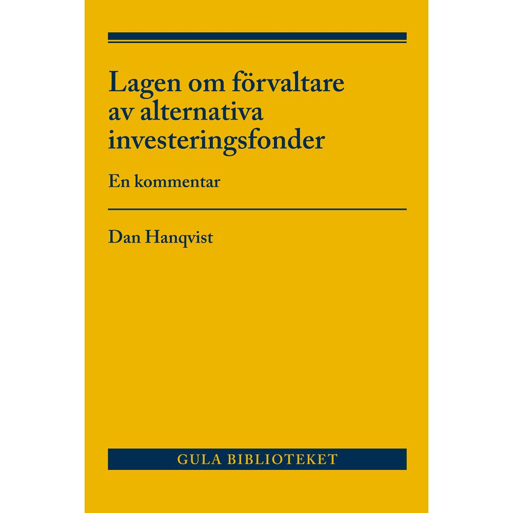 Dan Hanqvist Lagen om förvaltare av alternativa investeringsfonder : en kommentar (häftad)