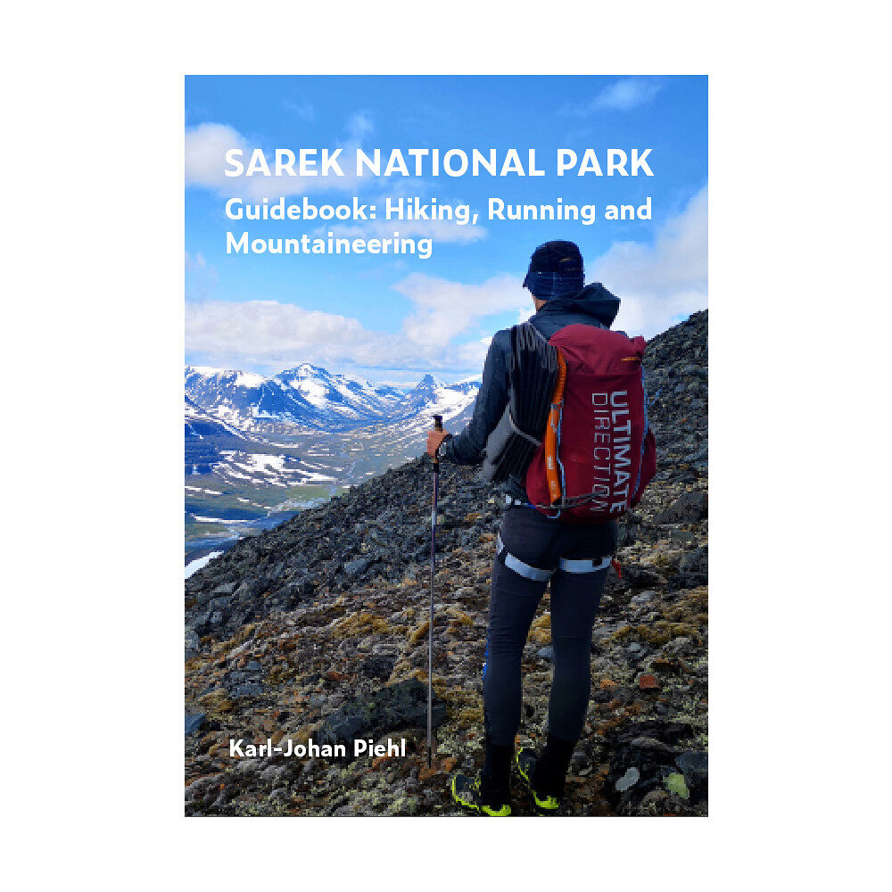 Karl-Johan Piehl Sarek national park guide book : hiking, running and mountaineering (häftad, eng)