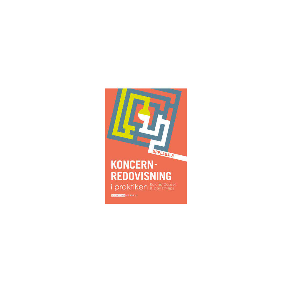 Roland Dansell Koncernredovisning i praktiken upplaga 8 (häftad)
