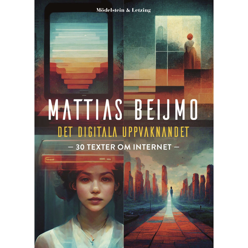 Mattias Beijmo Det digitala uppvaknandet : 30 texter om internet (häftad)