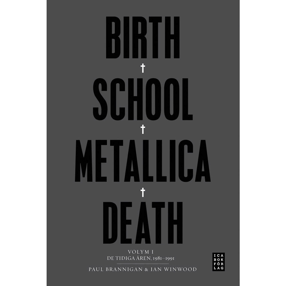Paul Brannigan Birth School Metallica Death : Volym 1 De tidiga åren 1981-1991 (inbunden)