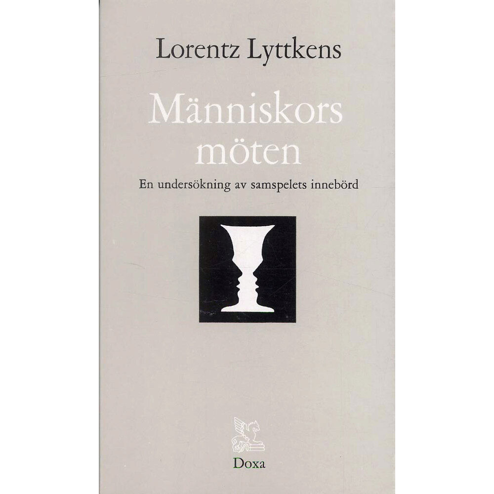Lorentz Lyttkens Människors möten - En undersökning av samspelets innebörd (häftad)