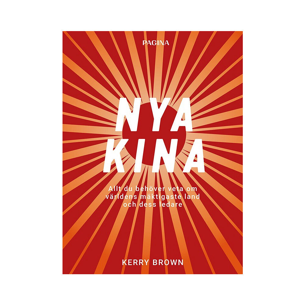 Kerry Brown Nya Kina : Allt du behöver veta om världens mäktigaste land och dess ledare (bok, kartonnage)