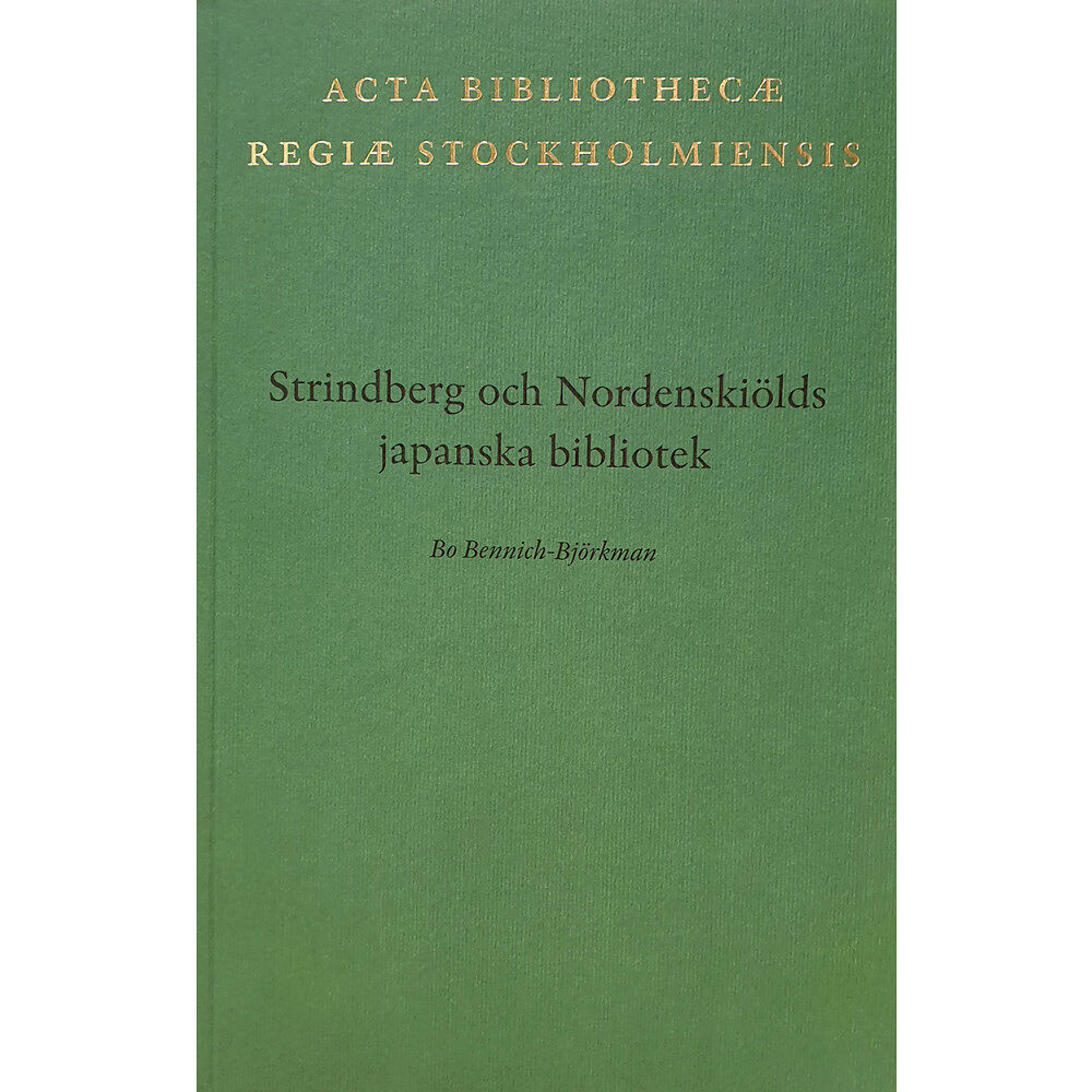 Bo Bennich-Björkman Strindberg och Nordenskiölds japanska bibliotek (häftad)