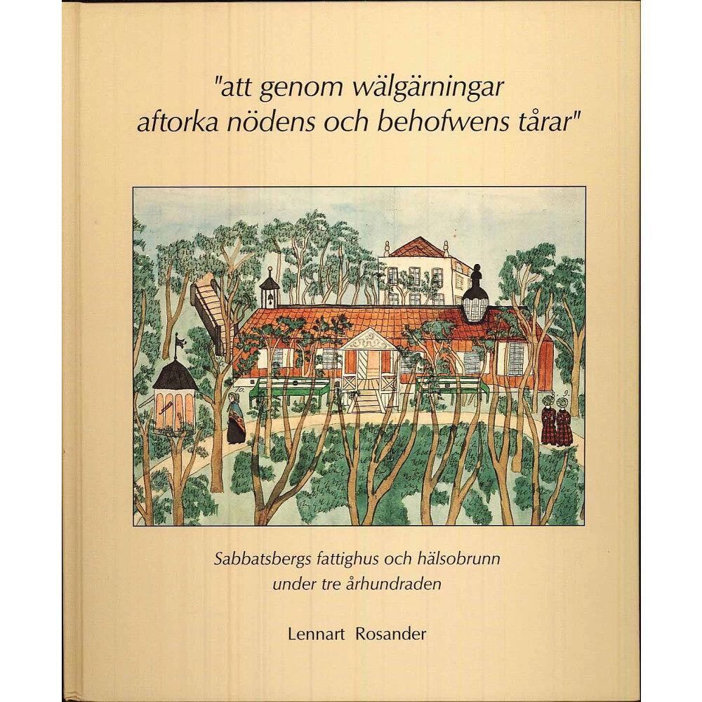 Stockholmia förlag att genom wälgärningar aftorka nödens och behofwens tårar (inbunden)