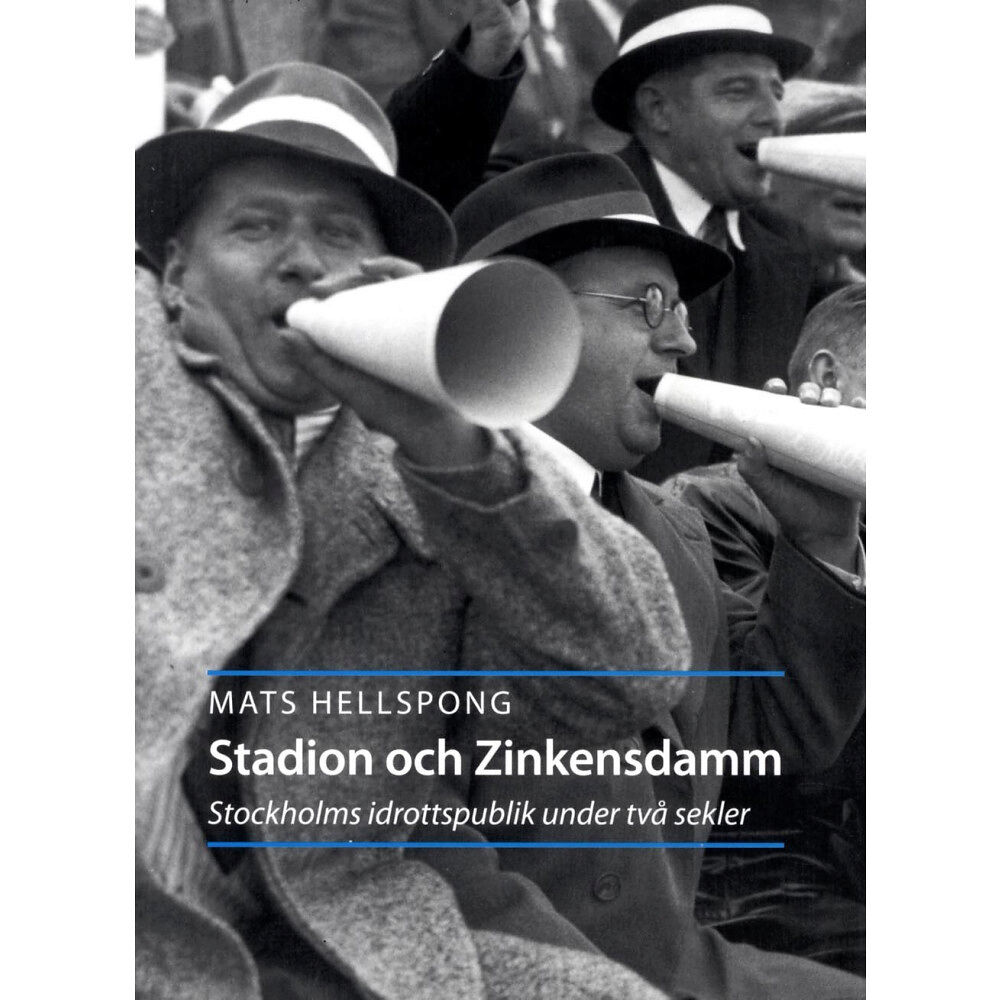 Mats Hellspong Stadion och Zinkensdam : Stockholms idrottspublik under två sekler (bok, danskt band)