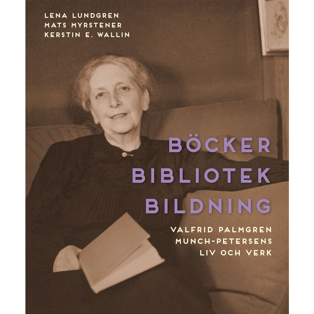 Lena Lundgren Böcker bibliotek bildning : Valfrid Palmgren Munch-Petersens liv och verk (inbunden)