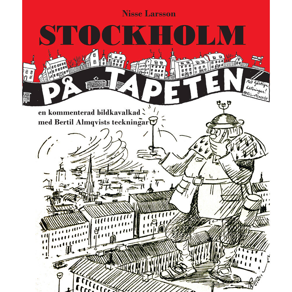 Stockholmia förlag Stockholm på tapeten : En kommenterad bildkavalkad med Bertil Almqvists tec (inbunden)