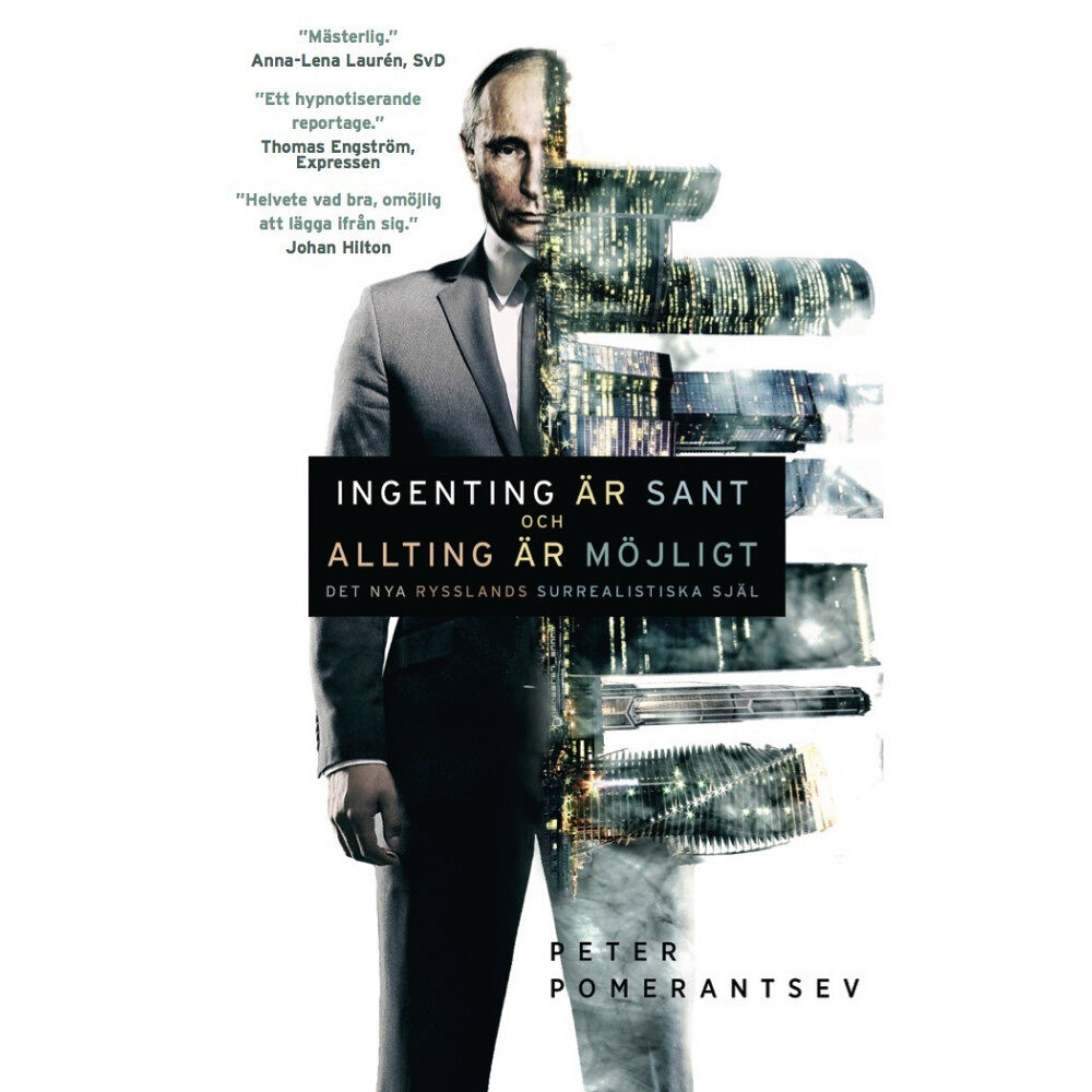 Peter Pomerantsev Ingenting är sant och allting är möjligt : det nya Rysslands surrealistiska själ (pocket)