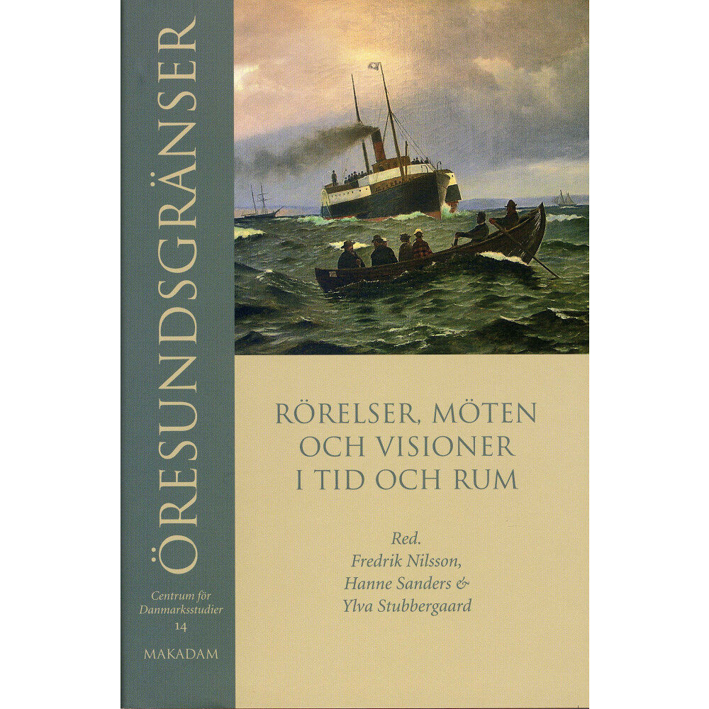 Centrum frö Danmarksstudier Öresundsgränser : rörelser, möten och visioner i tid och rum (inbunden)