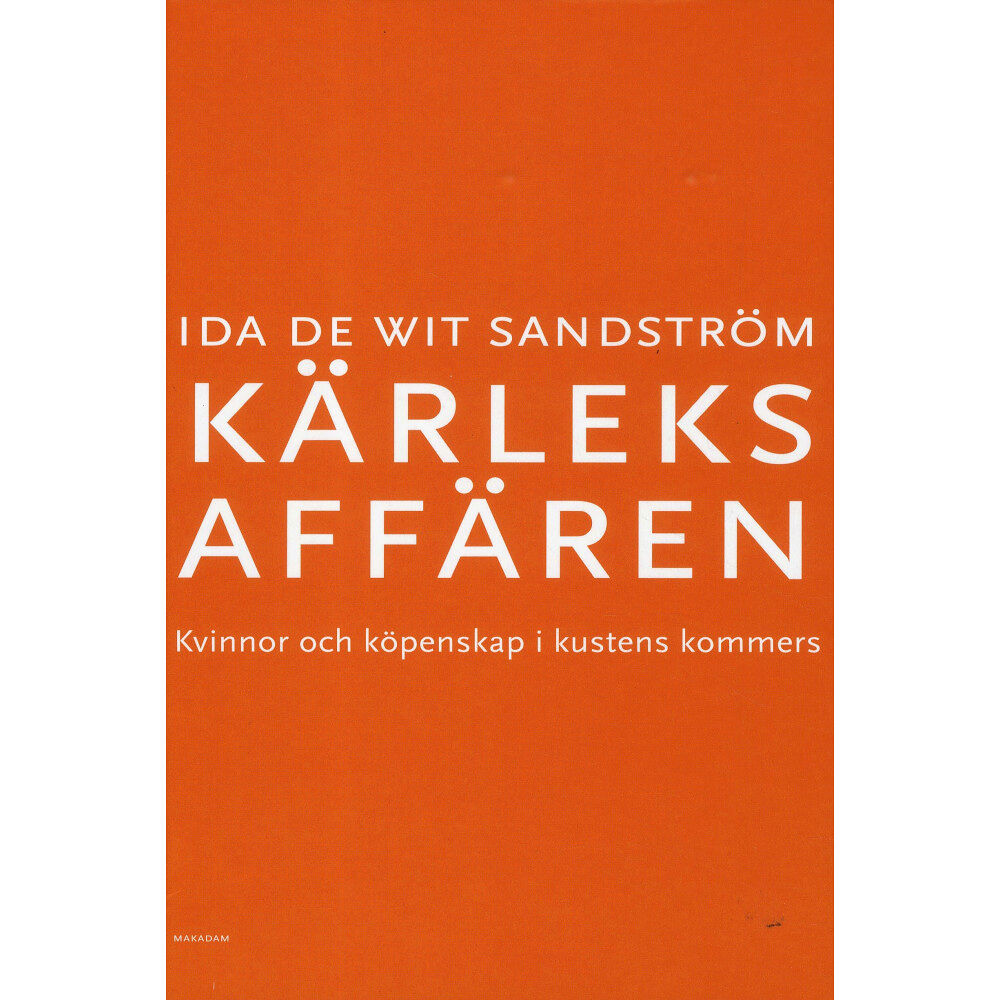 Ida De Wit Sandström Kärleksaffären : Kvinnor och köpenskap i kustens kommers (bok, danskt band)