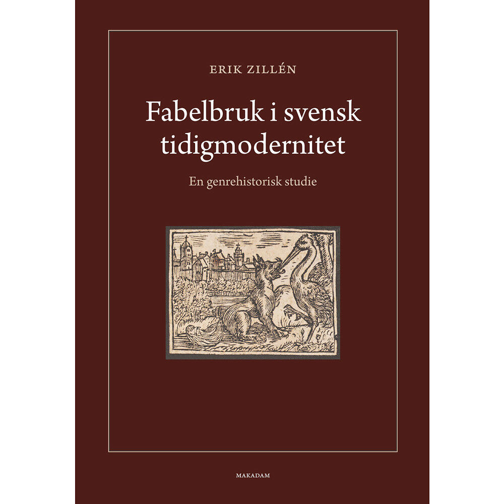 Erik Zillén Fabelbruk i svensk tidigmodernitet : en genrehistorisk studie (bok, kartonnage)