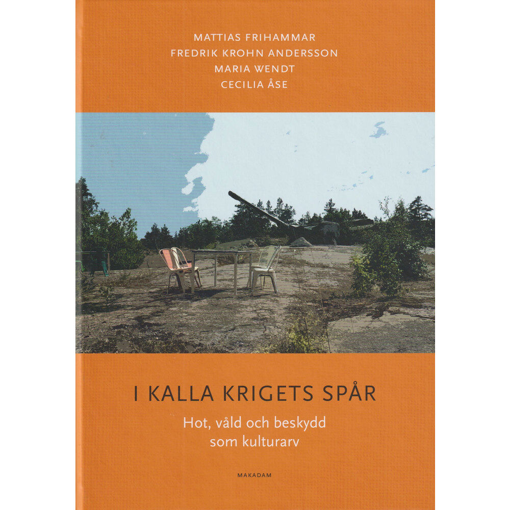 Mattias Frihammar I kalla krigets spår : hot, våld och beskydd som kulturarv (bok, kartonnage)