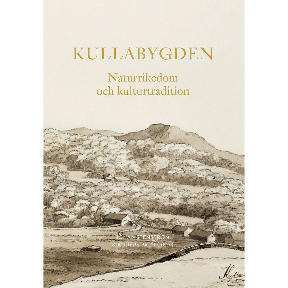 Makadam förlag Kullabygden : naturrikedom och kulturtradition (inbunden)
