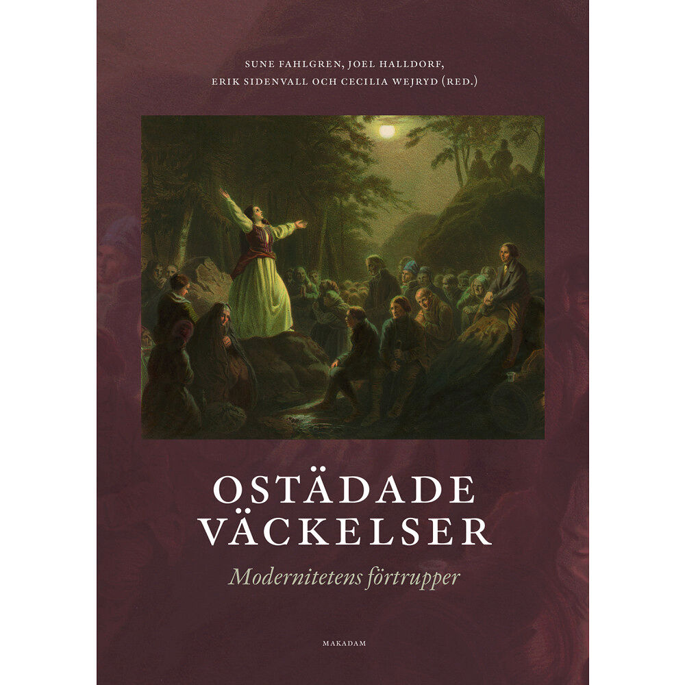 Makadam förlag Ostädade väckelser : modernitetens förtrupper (inbunden)