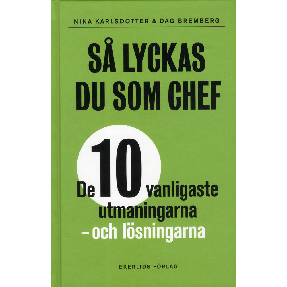 Ekerlids Så lyckas du som chef : de tio vanligaste utmaningarna - och lösningarna (inbunden)