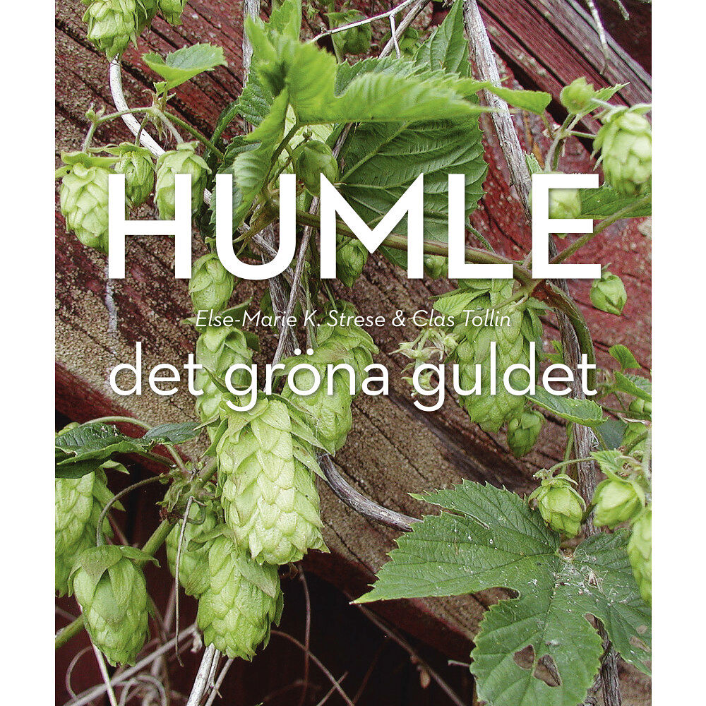 Else-Marie K. Strese Humle : Det gröna guldet (inbunden)