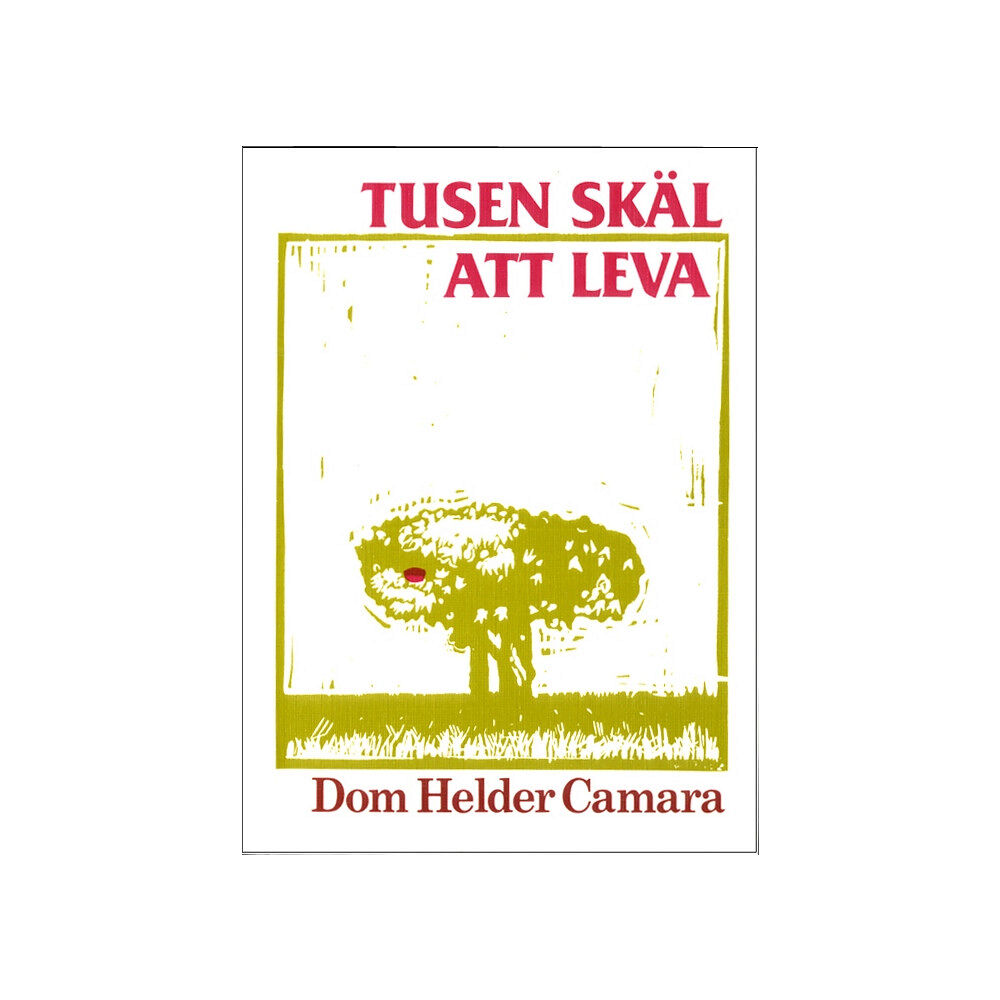 Dom Helder Camara Tusen skäl att leva (häftad)